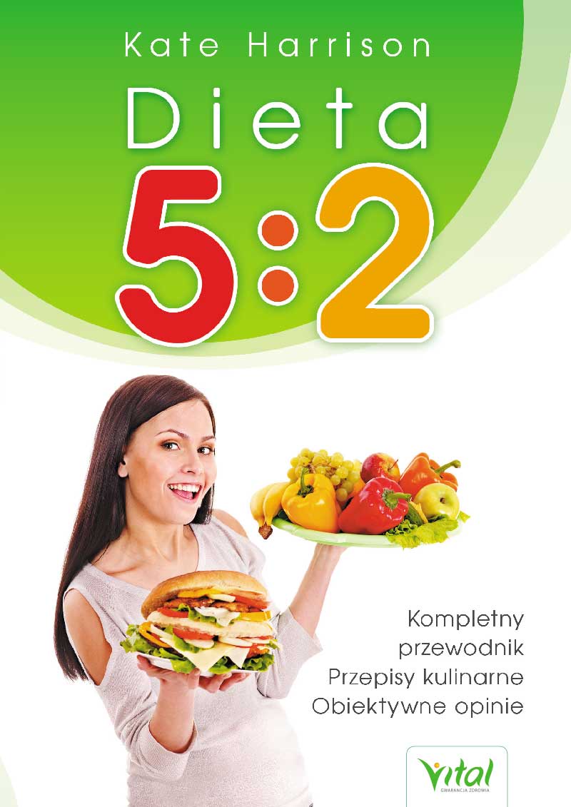 Dieta 5:2. Kompletny przewodnik, przepisy kulinarne, obiektywne opinie - Kate Harrison