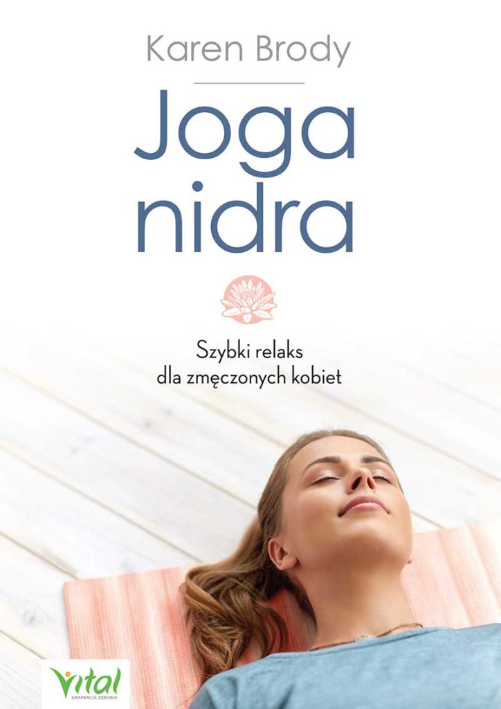 Joga nidra. Szybki relaks dla zmęczonych kobiet