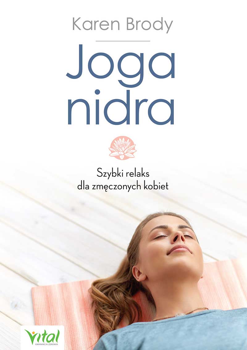 Joga nidra. Szybki relaks dla zmęczonych kobiet