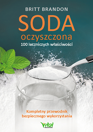 Soda oczyszczona - 100 leczniczych właściwości Britt Brandon