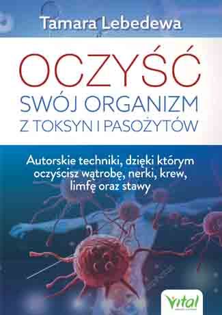 Oczysc swoj organizm z toksyn i pasozytow Tamara Lebedewa