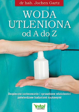 Woda utleniona od A do Z Gartz Jochen
