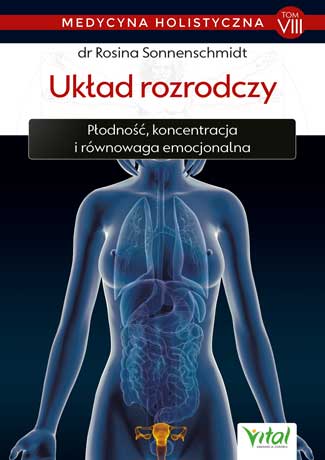 Medycyna holistyczna t8 Uklad rozrodczy Rosina Sonnenschmidt