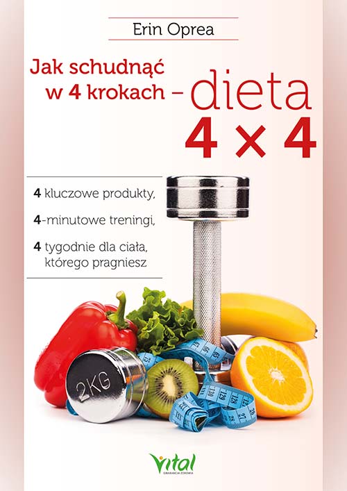 Jak schudnac w 4 krokach dieta 4x4 Erin Oprea