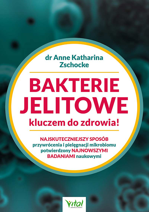 Bakterie jelitowe kluczem do zdrowia dr Anne Katharina Zschocke