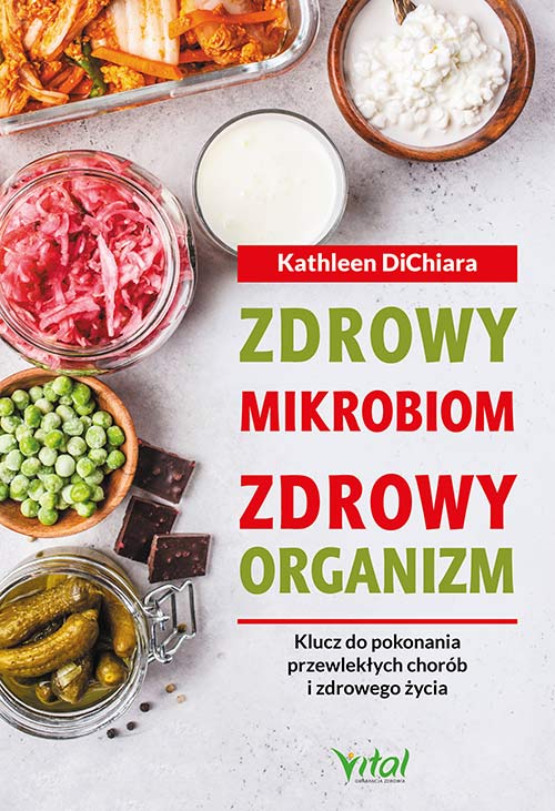 Zdrowy mikrobiom Zdrowy organzim Kathleen DiChiara