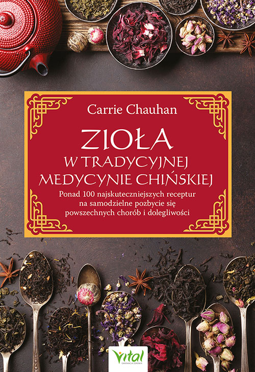 Ziola w Tradycyjnej Medycynie Chinskiej Carrie Chauhan